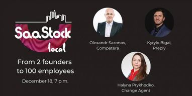 SaaStock Local Kyiv 4.0: От двух учредителей до сотни сотрудников